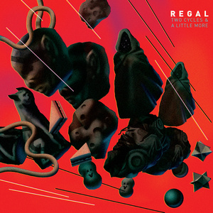 REGAL - Two Cycles & A Little More