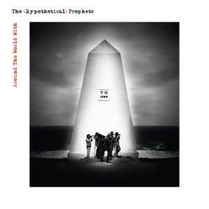 The Hypothetical Prophets "Around the world"