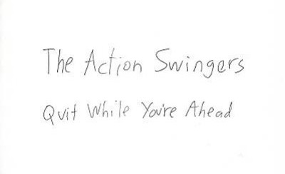 ACTION SWINGERS - Quit while you’re ahead