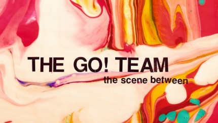 THE GO! TEAM THE SCENE BETWEEN